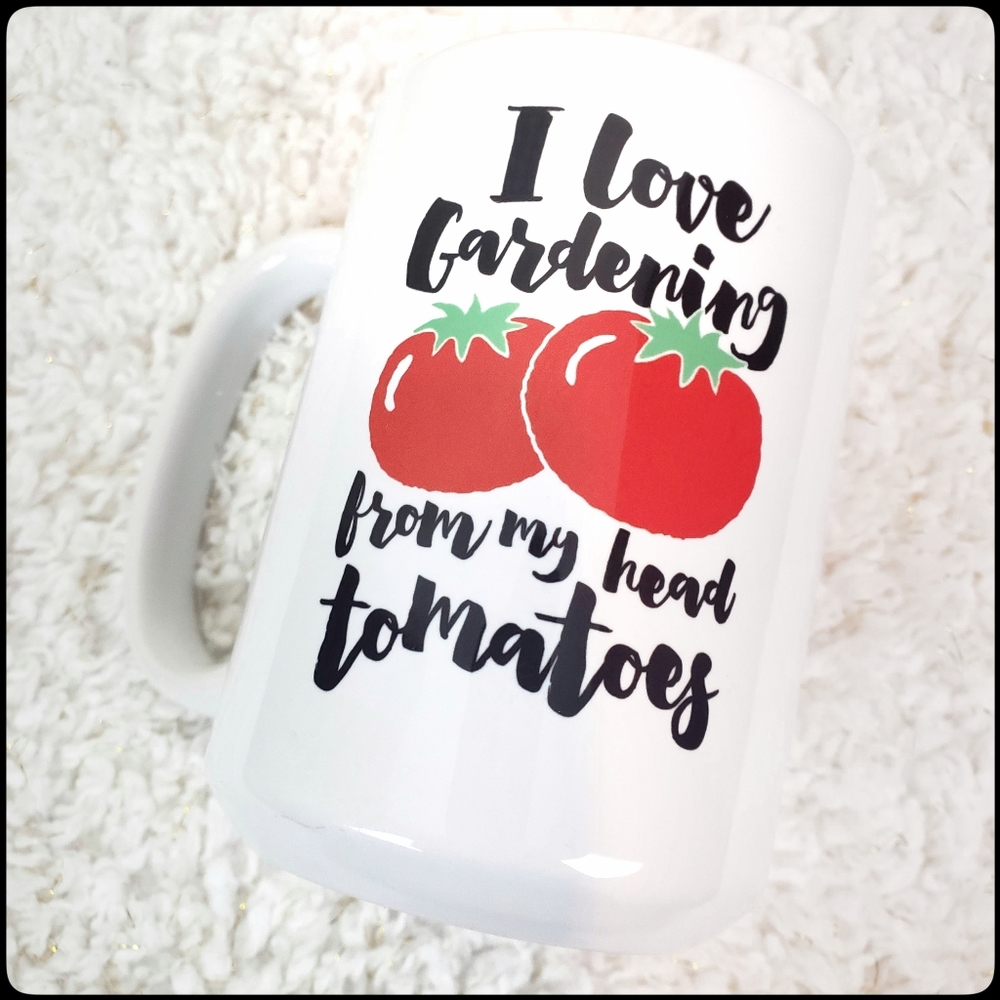 Brand New I Love Gardening From My Head Tomatoes White Printed Coffee Mug